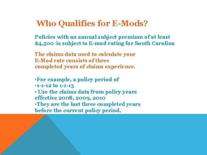 Who Qualifies for E-Mods? Policies with an annual subject premium of at least $4,
