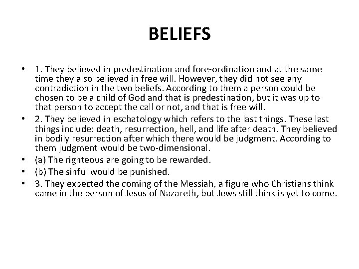 BELIEFS • 1. They believed in predestination and fore-ordination and at the same time