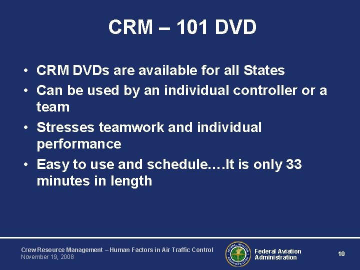 CRM – 101 DVD • CRM DVDs are available for all States • Can