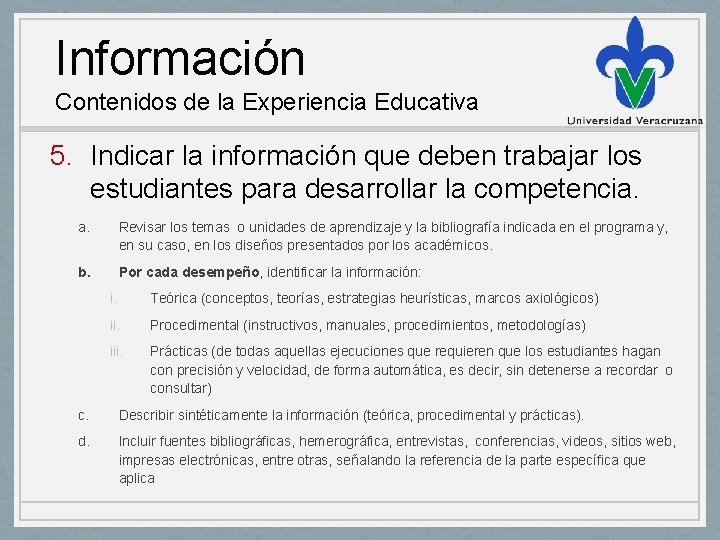 Información Contenidos de la Experiencia Educativa 5. Indicar la información que deben trabajar los