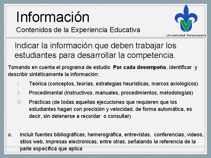 Información Contenidos de la Experiencia Educativa Indicar la información que deben trabajar los estudiantes