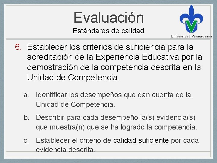 Evaluación Estándares de calidad 6. Establecer los criterios de suficiencia para la acreditación de