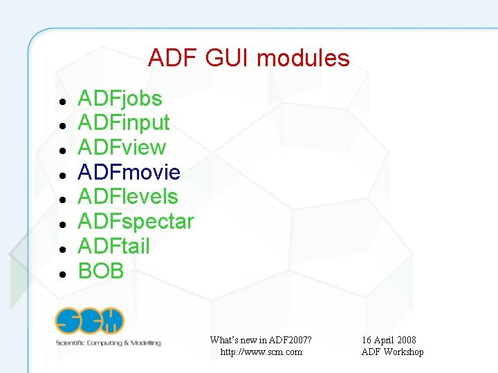 ADF GUI modules ADFjobs ADFinput ADFview ADFmovie ADFlevels ADFspectar ADFtail BOB What’s new in