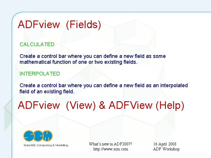 ADFview (Fields) CALCULATED Create a control bar where you can define a new field