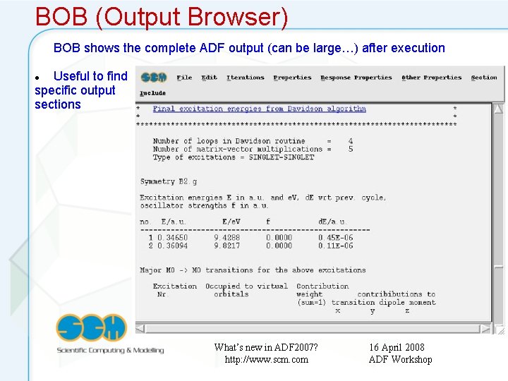 BOB (Output Browser) BOB shows the complete ADF output (can be large…) after execution