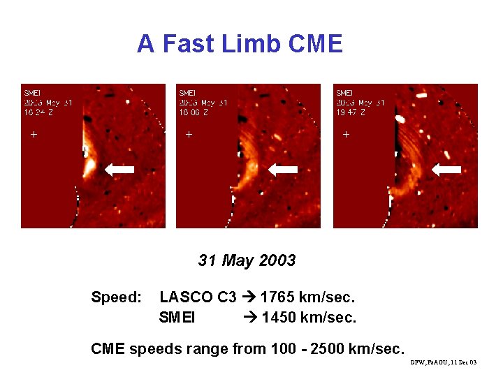  A Fast Limb CME 31 May 2003 Speed: LASCO C 3 1765 km/sec.