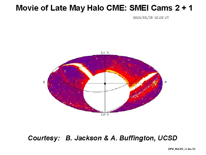 Movie of Late May Halo CME: SMEI Cams 2 + 1 Courtesy: B. Jackson