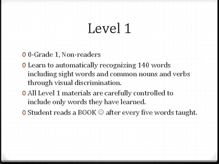 Level 1 0 0 -Grade 1, Non-readers 0 Learn to automatically recognizing 140 words