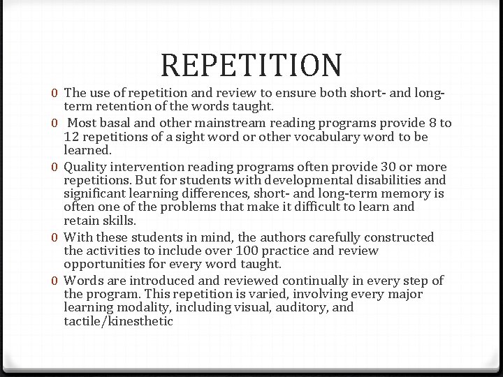 REPETITION 0 The use of repetition and review to ensure both short- and longterm