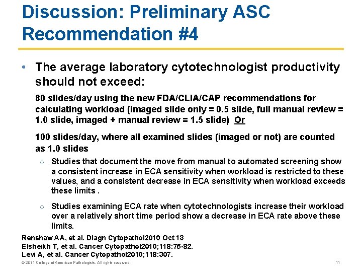 Discussion: Preliminary ASC Recommendation #4 • The average laboratory cytotechnologist productivity should not exceed: