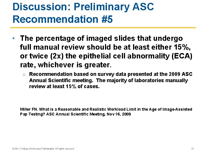 Discussion: Preliminary ASC Recommendation #5 • The percentage of imaged slides that undergo full