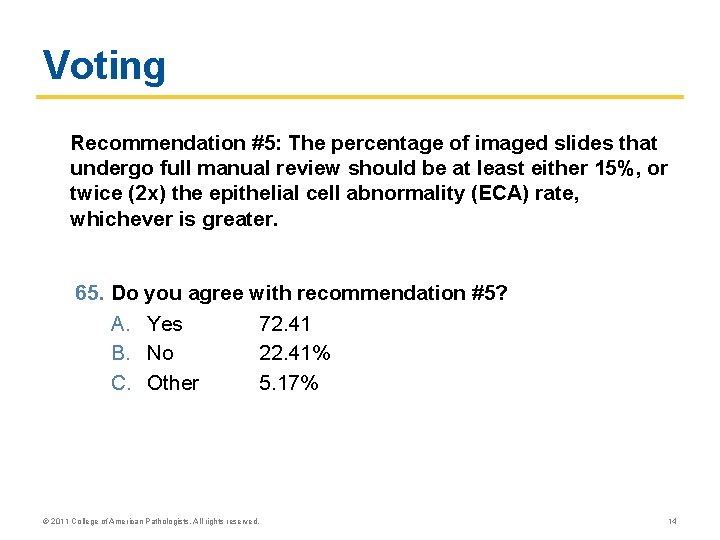 Voting Recommendation #5: The percentage of imaged slides that undergo full manual review should