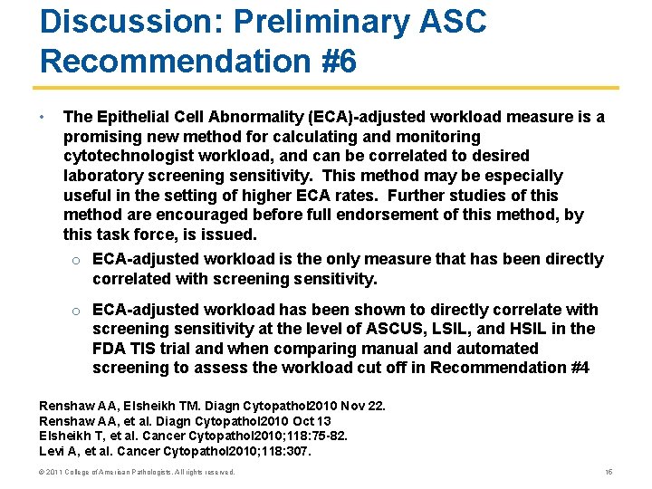 Discussion: Preliminary ASC Recommendation #6 • The Epithelial Cell Abnormality (ECA)-adjusted workload measure is