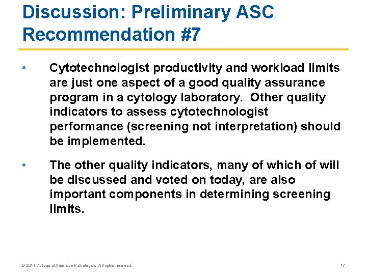 Discussion: Preliminary ASC Recommendation #7 • Cytotechnologist productivity and workload limits are just one