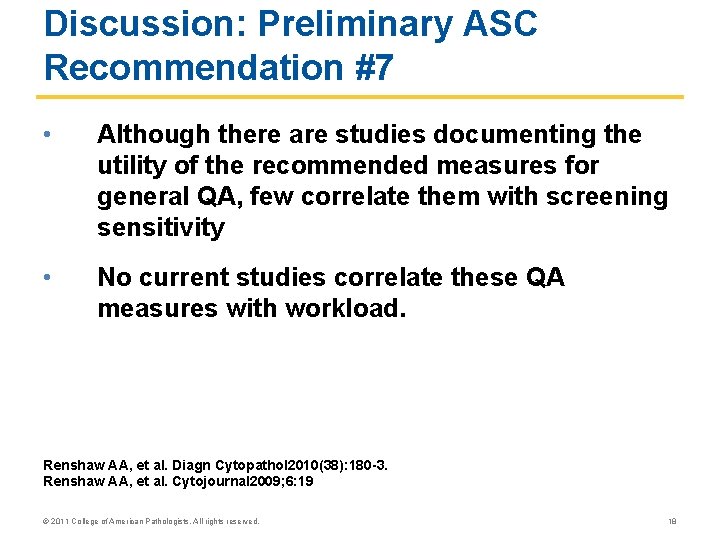 Discussion: Preliminary ASC Recommendation #7 • Although there are studies documenting the utility of