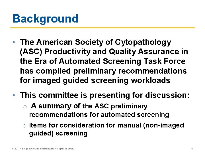 Background • The American Society of Cytopathology (ASC) Productivity and Quality Assurance in the