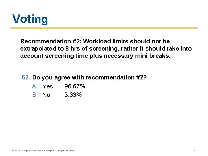 Voting Recommendation #2: Workload limits should not be extrapolated to 8 hrs of screening,