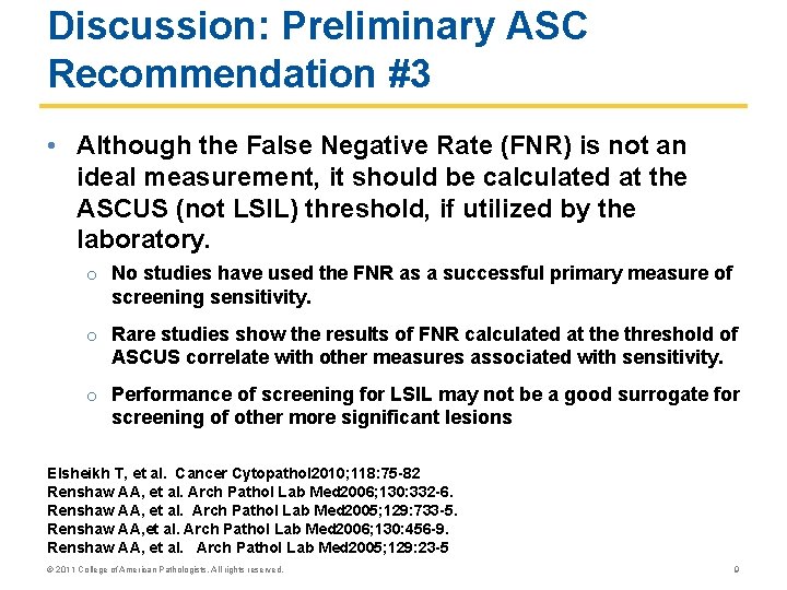 Discussion: Preliminary ASC Recommendation #3 • Although the False Negative Rate (FNR) is not