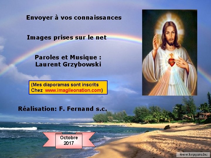 Envoyer à vos connaissances Images prises sur le net Paroles et Musique : Laurent