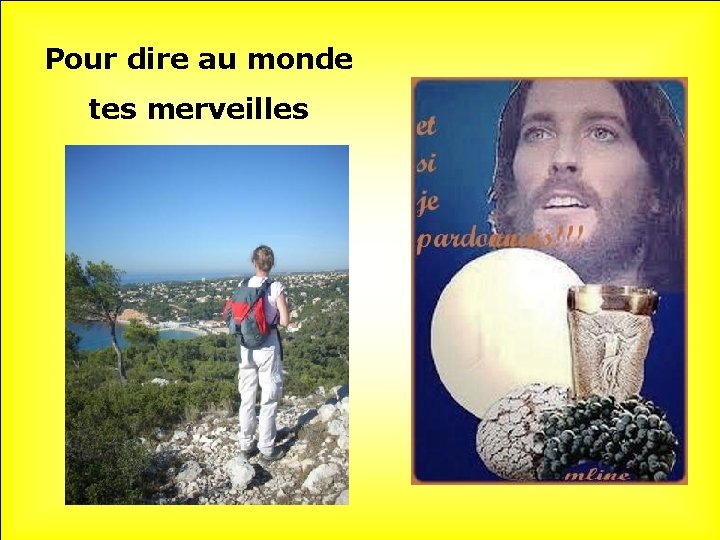 Pour dire au monde tes merveilles 