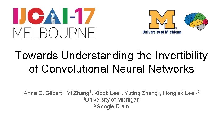 Towards Understanding the Invertibility of Convolutional Neural Networks Anna C. Gilbert 1, Yi Zhang