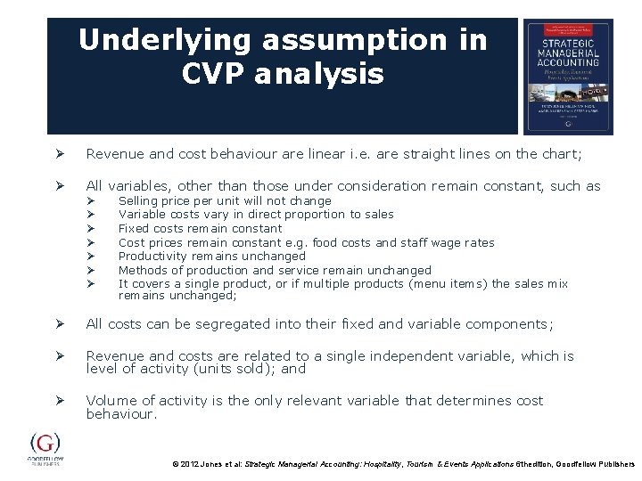 Underlying assumption in CVP analysis Ø Revenue and cost behaviour are linear i. e.