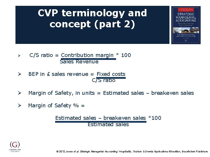 CVP terminology and concept (part 2) Ø C/S ratio = Contribution margin * 100