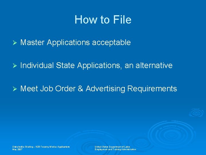 How to File Ø Master Applications acceptable Ø Individual State Applications, an alternative Ø