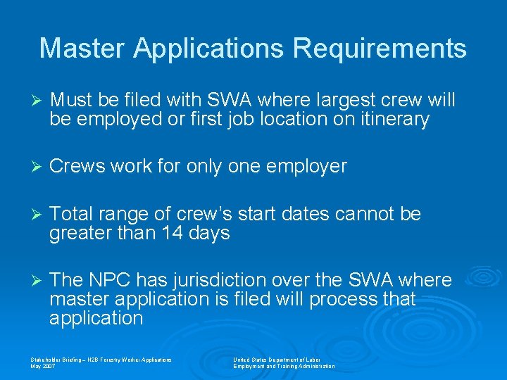 Master Applications Requirements Ø Must be filed with SWA where largest crew will be