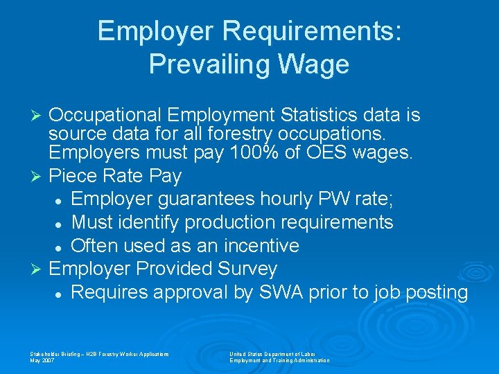 Employer Requirements: Prevailing Wage Occupational Employment Statistics data is source data for all forestry
