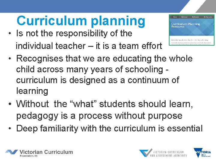 Curriculum planning • Is not the responsibility of the individual teacher – it is