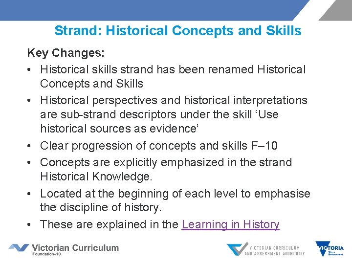 Strand: Historical Concepts and Skills Key Changes: • Historical skills strand has been renamed