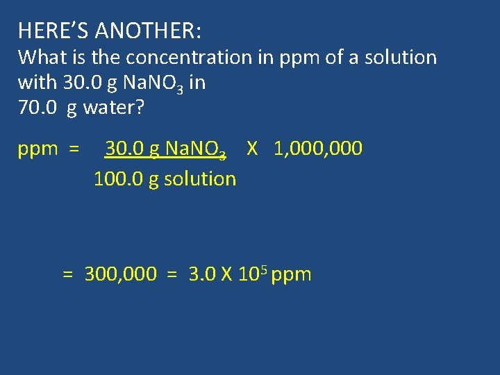 HERE’S ANOTHER: What is the concentration in ppm of a solution with 30. 0