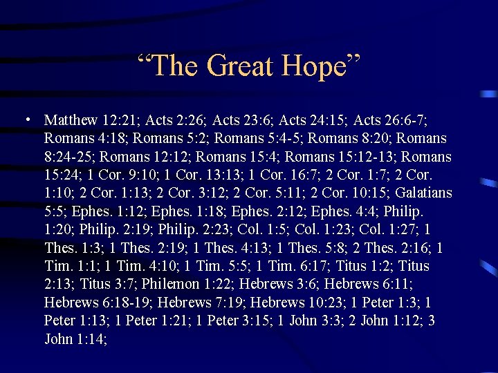 “The Great Hope” • Matthew 12: 21; Acts 2: 26; Acts 23: 6; Acts