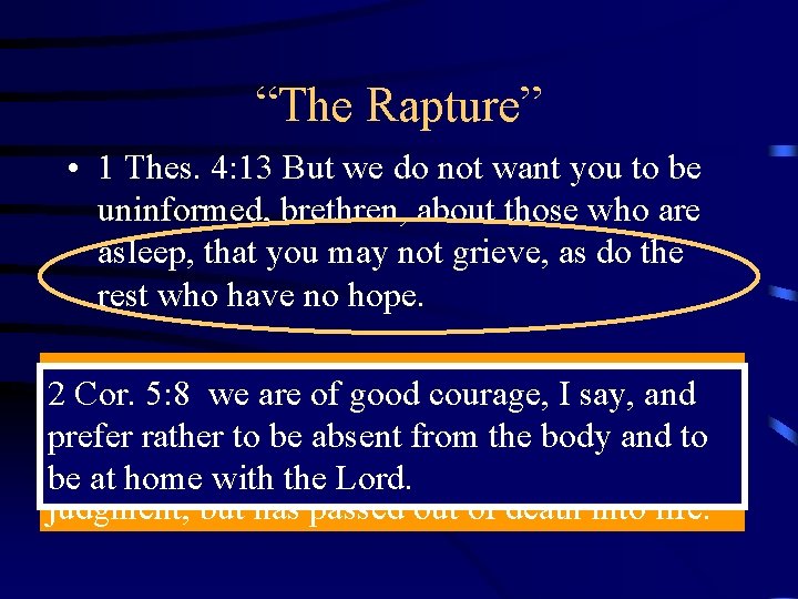 “The Rapture” • 1 Thes. 4: 13 But we do not want you to