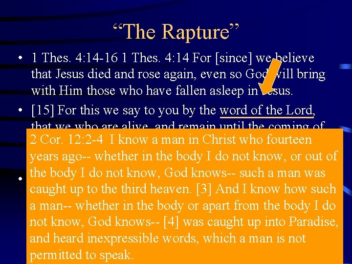 “The Rapture” • 1 Thes. 4: 14 -16 1 Thes. 4: 14 For [since]