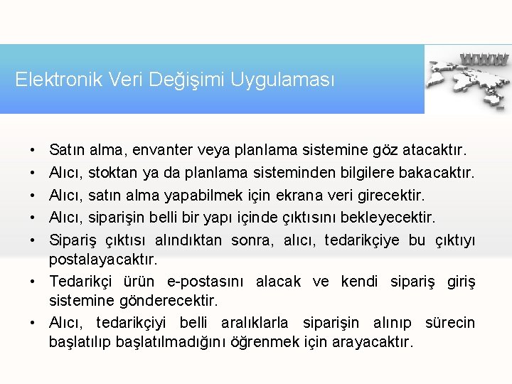 Elektronik Veri Değişimi Uygulaması • • • Satın alma, envanter veya planlama sistemine göz Elektronik Veri Değişimi Uygulaması • • • Satın alma, envanter veya planlama sistemine göz