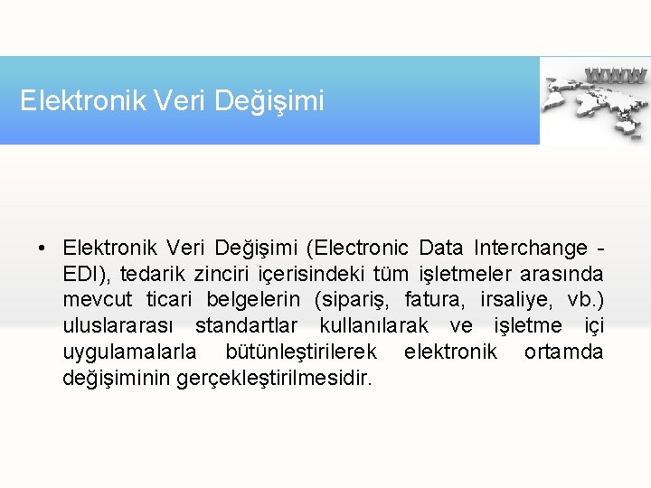 Elektronik Veri Değişimi • Elektronik Veri Değişimi (Electronic Data Interchange - EDI), tedarik zinciri Elektronik Veri Değişimi • Elektronik Veri Değişimi (Electronic Data Interchange - EDI), tedarik zinciri