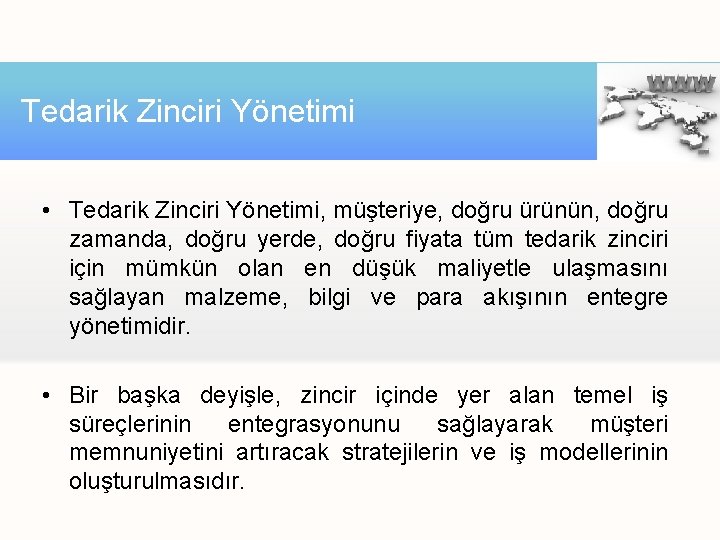 Tedarik Zinciri Yönetimi • Tedarik Zinciri Yönetimi, müşteriye, doğru ürünün, doğru zamanda, doğru yerde, Tedarik Zinciri Yönetimi • Tedarik Zinciri Yönetimi, müşteriye, doğru ürünün, doğru zamanda, doğru yerde,