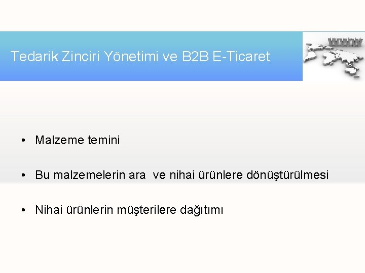 Tedarik Zinciri Yönetimi ve B 2 B E-Ticaret • Malzeme temini • Bu malzemelerin Tedarik Zinciri Yönetimi ve B 2 B E-Ticaret • Malzeme temini • Bu malzemelerin