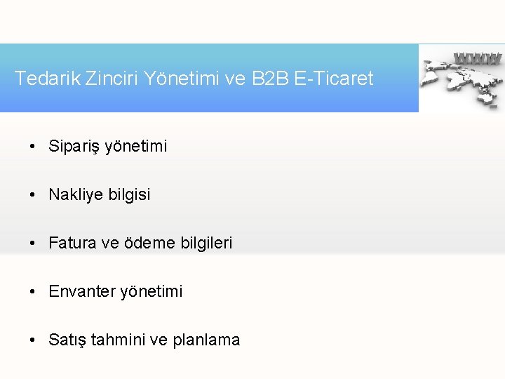 Tedarik Zinciri Yönetimi ve B 2 B E-Ticaret • Sipariş yönetimi • Nakliye bilgisi Tedarik Zinciri Yönetimi ve B 2 B E-Ticaret • Sipariş yönetimi • Nakliye bilgisi