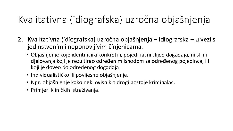 Kvalitativna (idiografska) uzročna objašnjenja 2. Kvalitativna (idiografska) uzročna objašnjenja – idiografska – u vezi