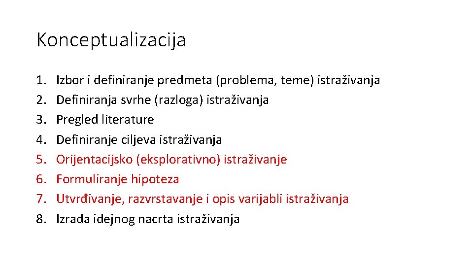 Konceptualizacija 1. 2. 3. 4. 5. 6. 7. 8. Izbor i definiranje predmeta (problema,