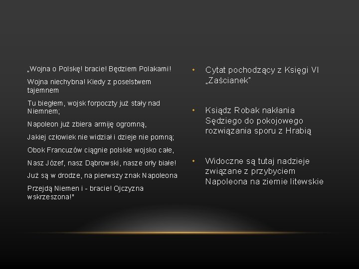 „Wojna o Polskę! bracie! Będziem Polakami! • Cytat pochodzący z Księgi VI „Zaścianek” •