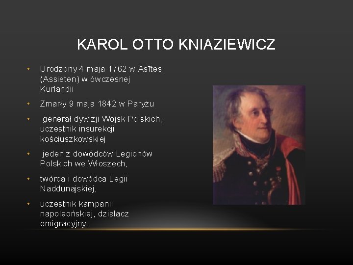 KAROL OTTO KNIAZIEWICZ • Urodzony 4 maja 1762 w Asītes (Assieten) w ówczesnej Kurlandii