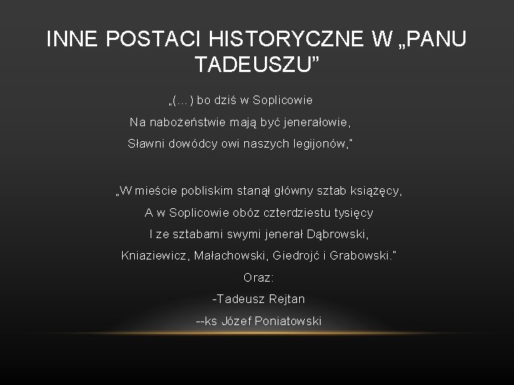 INNE POSTACI HISTORYCZNE W „PANU TADEUSZU” „(…) bo dziś w Soplicowie Na nabożeństwie mają