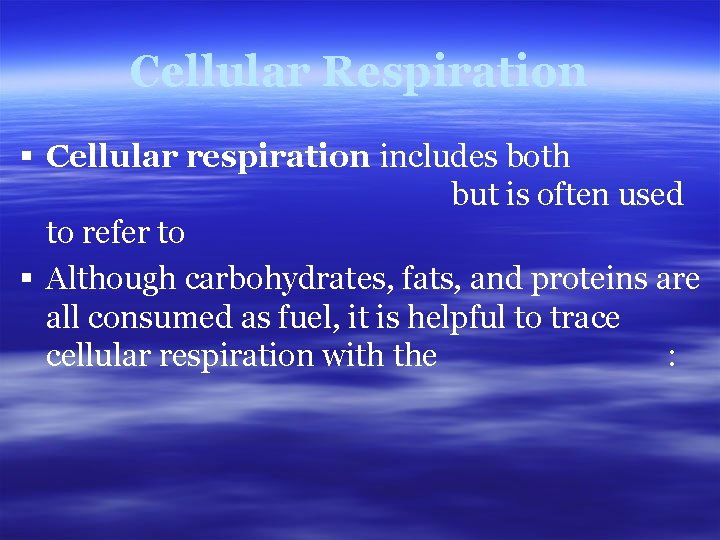 Cellular Respiration § Cellular respiration includes both but is often used to refer to