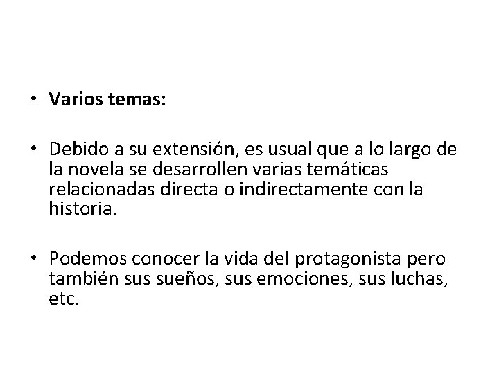  • Varios temas: • Debido a su extensión, es usual que a lo