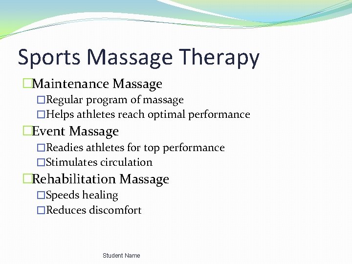 Sports Massage Therapy �Maintenance Massage �Regular program of massage �Helps athletes reach optimal performance