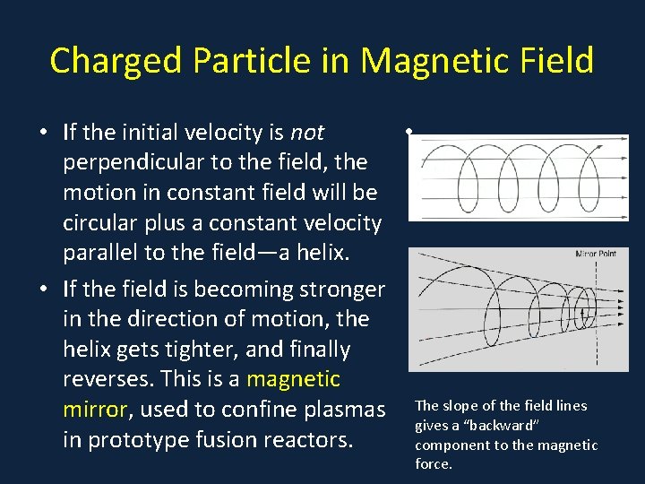 Charged Particle in Magnetic Field • . • If the initial velocity is not